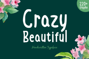 Crazy Beautiful: A Handwritten Font for Editorial Design